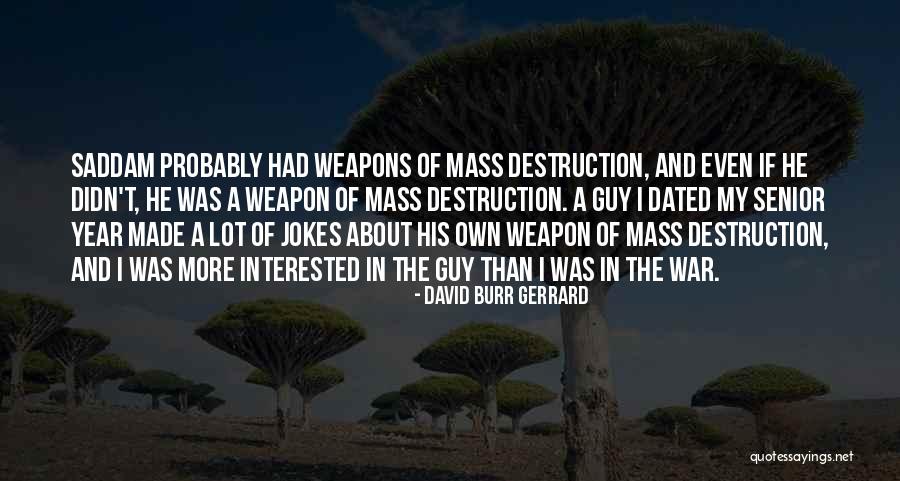 Senior Guy Quotes By David Burr Gerrard Senior Guy Quotes By David Burr Gerrard