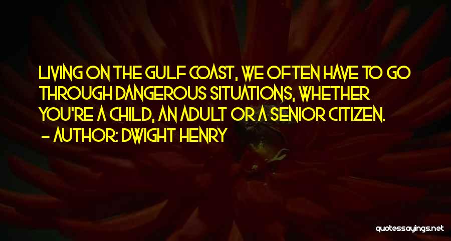 Senior Living Quotes By Dwight Henry