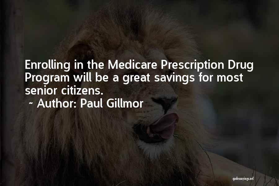 Senior Medicare Quotes By Paul Gillmor