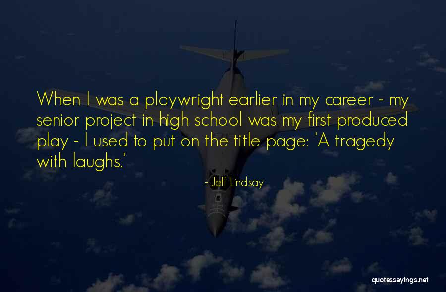 Senior Page Quotes By Jeff Lindsay Senior Page Quotes By Jeff Lindsay