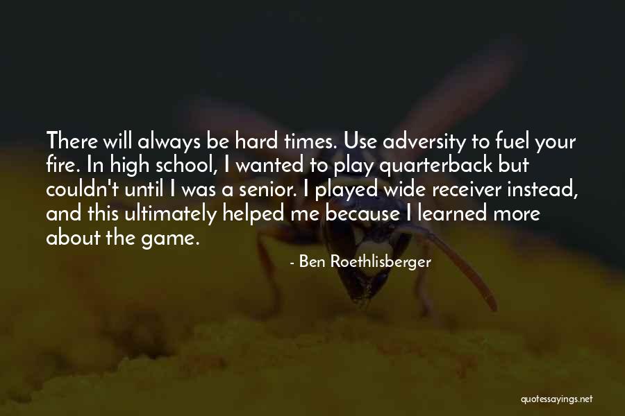 Senior Quotes By Ben Roethlisberger Senior Quotes By Ben Roethlisberger