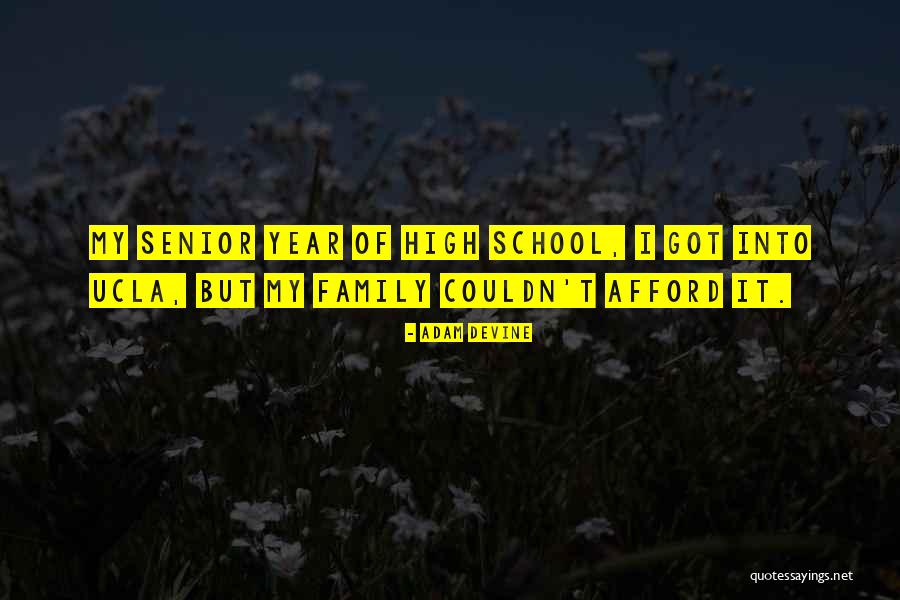 Senior School Quotes By Adam DeVine Senior School Quotes By Adam DeVine