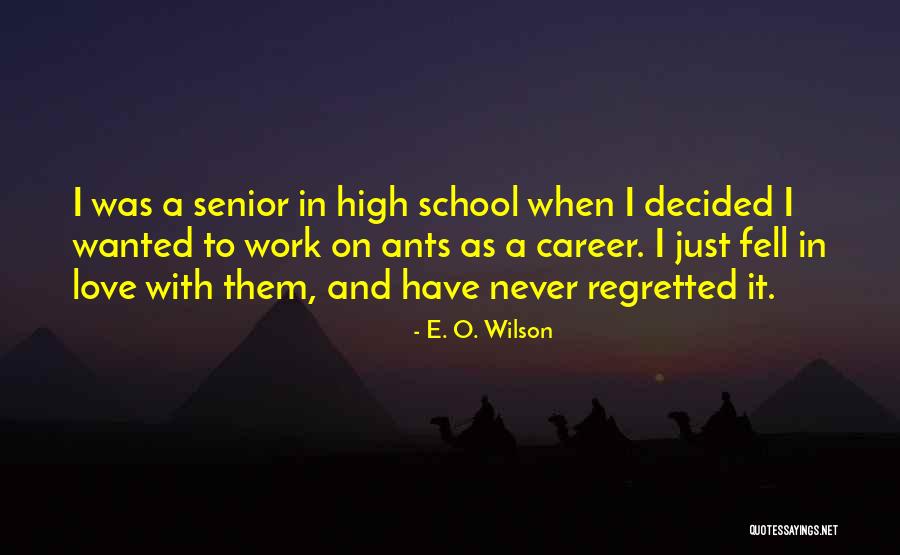 Senior School Quotes By E. O. Wilson Senior School Quotes By E. O. Wilson