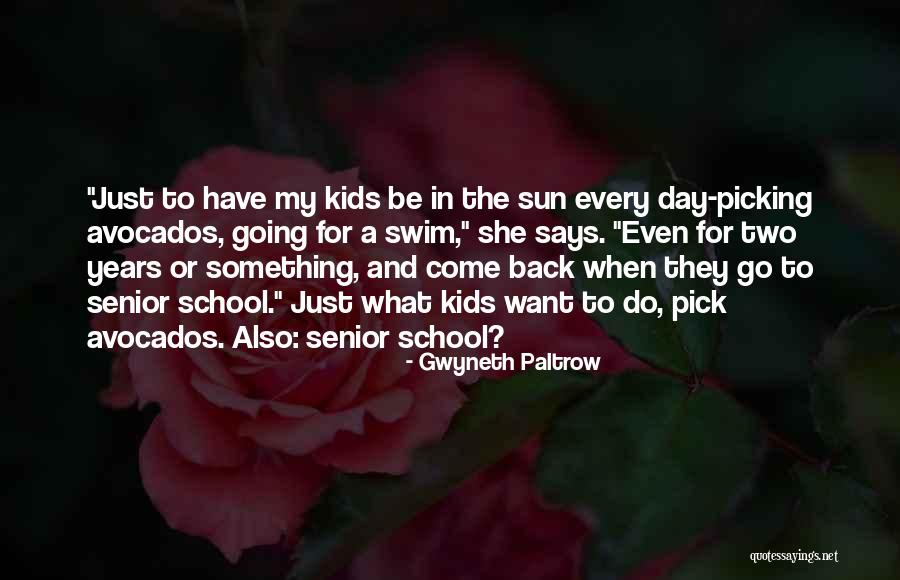 Senior School Quotes By Gwyneth Paltrow Senior School Quotes By Gwyneth Paltrow