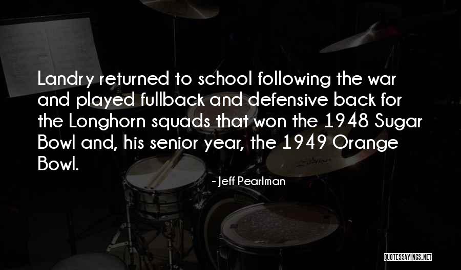 Senior School Quotes By Jeff Pearlman Senior School Quotes By Jeff Pearlman