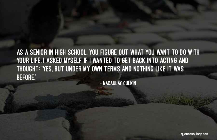 Senior School Quotes By Macaulay Culkin Senior School Quotes By Macaulay Culkin