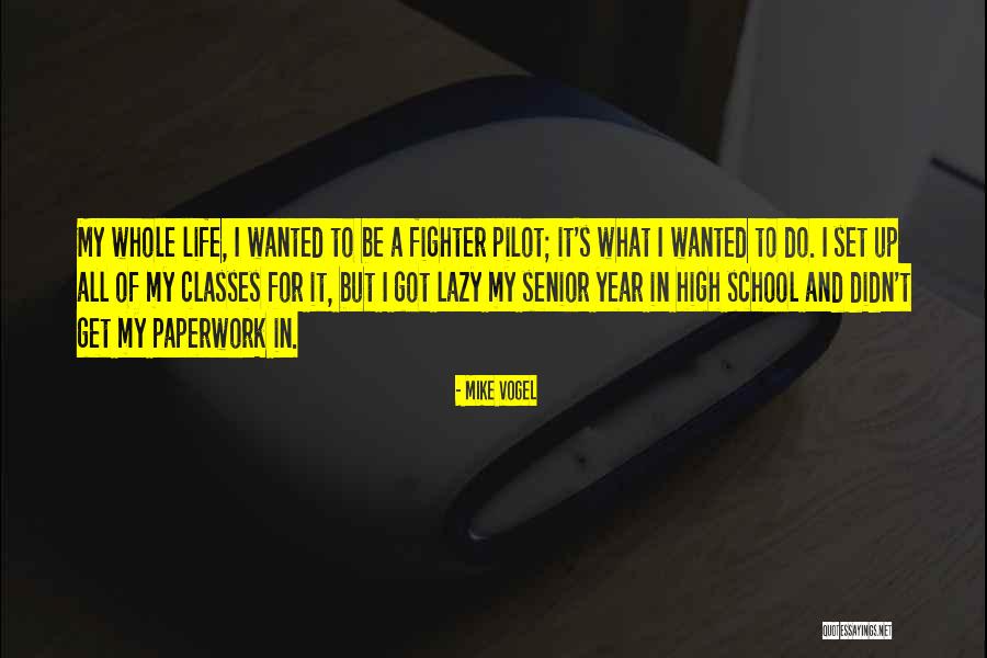 Senior School Quotes By Mike Vogel Senior School Quotes By Mike Vogel