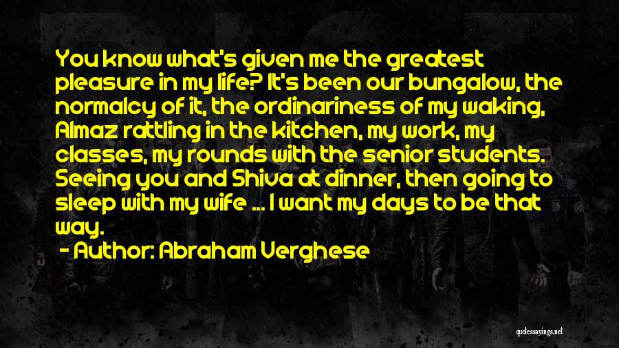 Senior Students Quotes By Abraham Verghese