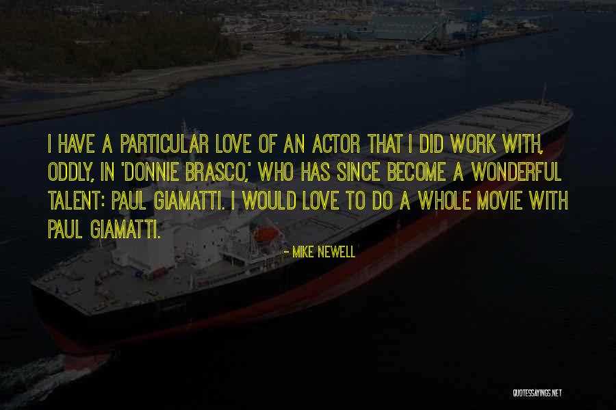 Senior Tribute Quotes By Mike Newell Senior Tribute Quotes By Mike Newell