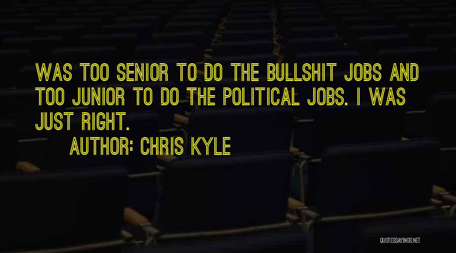 Senior Vs Junior Quotes By Chris Kyle