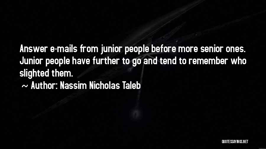 Senior Vs Junior Quotes By Nassim Nicholas Taleb