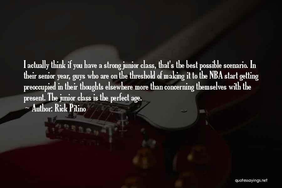Senior Vs Junior Quotes By Rick Pitino
