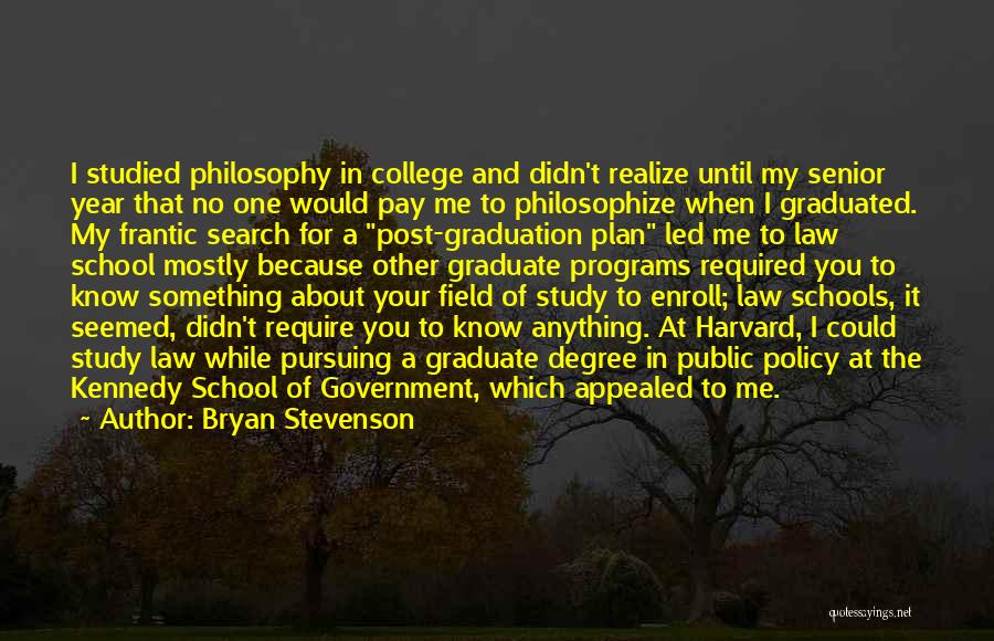 Senior Year College Quotes By Bryan Stevenson