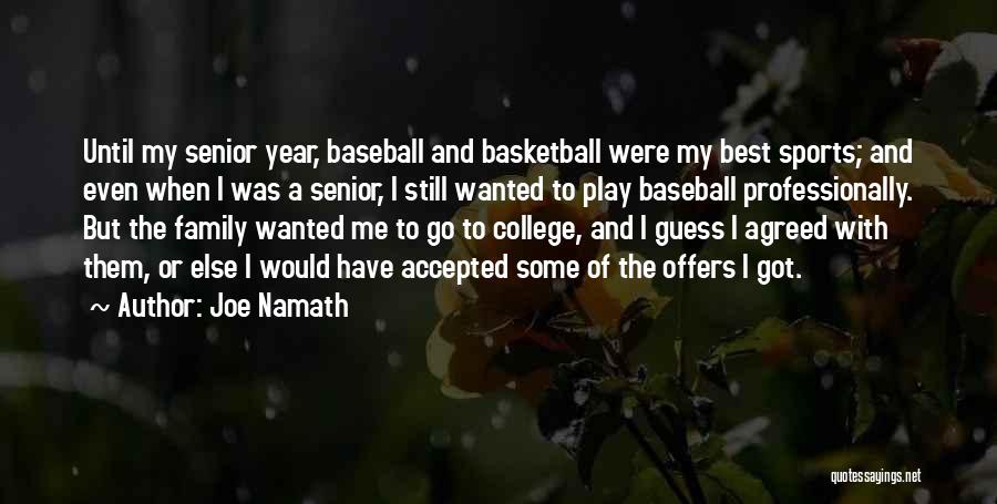 Senior Year College Quotes By Joe Namath