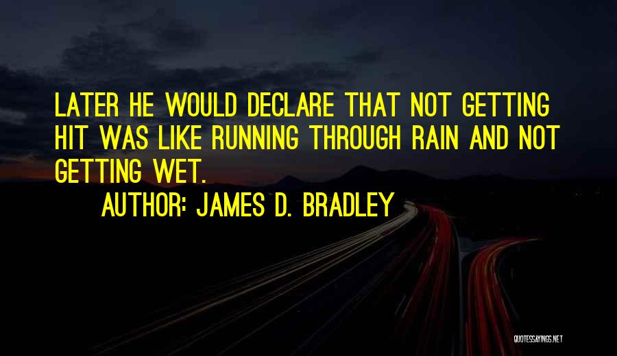 Senior Year Farewell Quotes By James D. Bradley