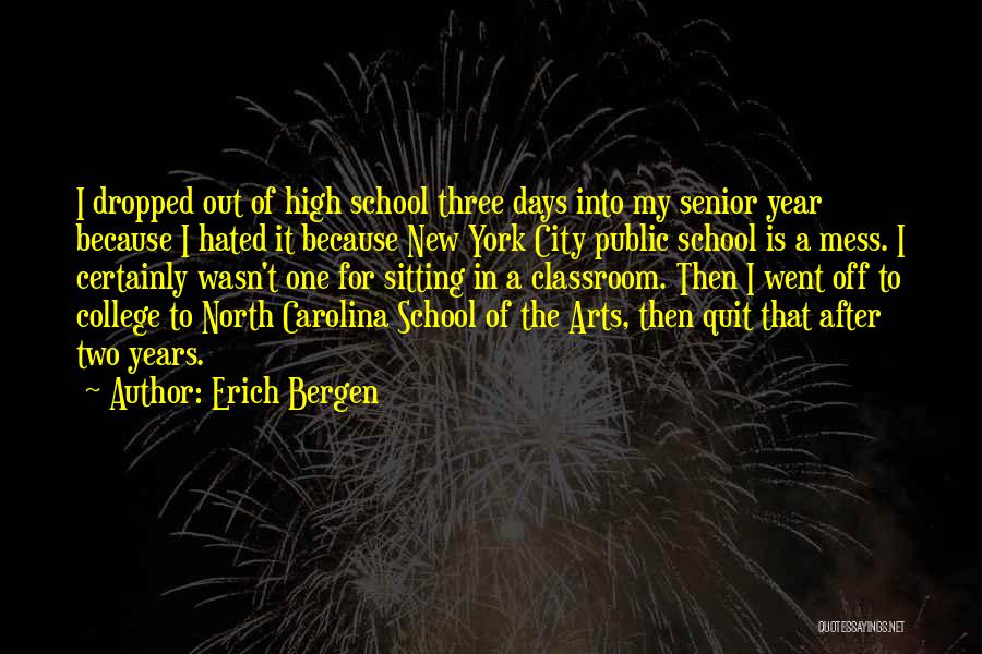 Senior Year High School Quotes By Erich Bergen
