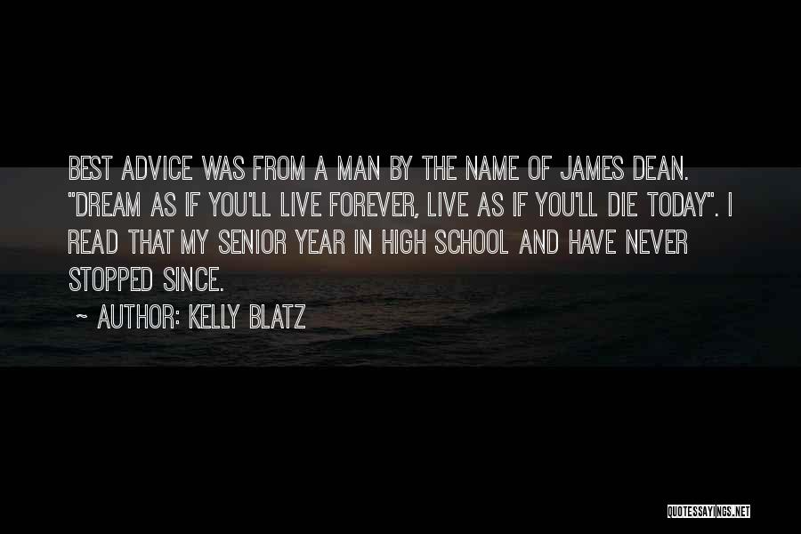 Senior Year High School Quotes By Kelly Blatz