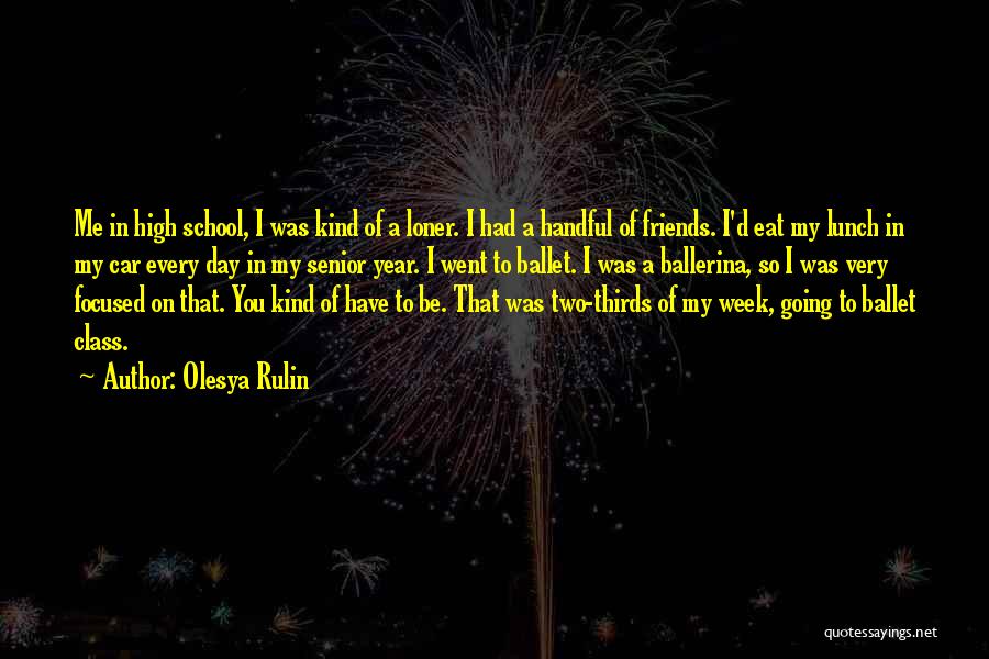 Senior Year High School Quotes By Olesya Rulin