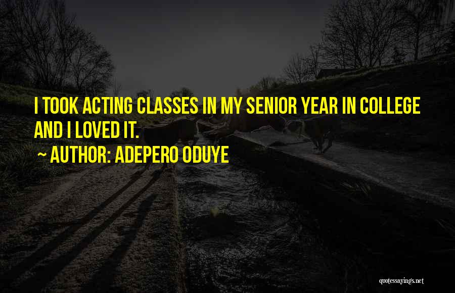 Senior Year Of College Quotes By Adepero Oduye