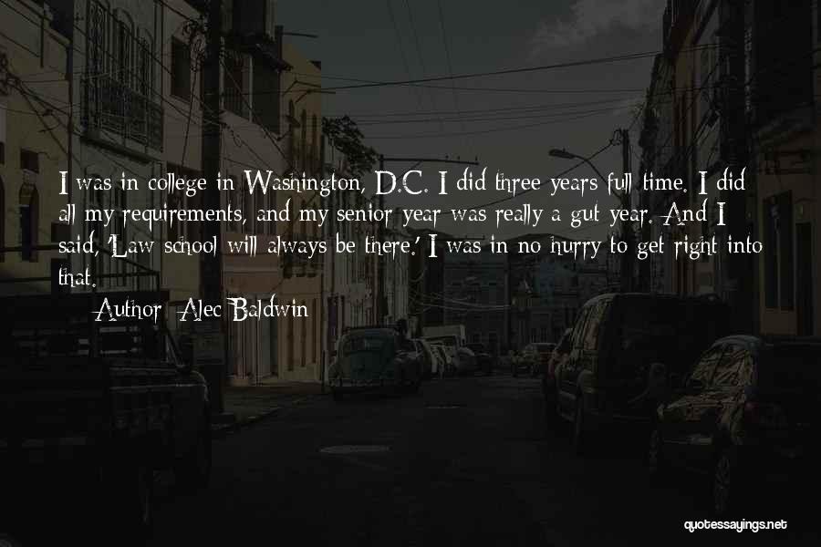 Senior Year Of College Quotes By Alec Baldwin