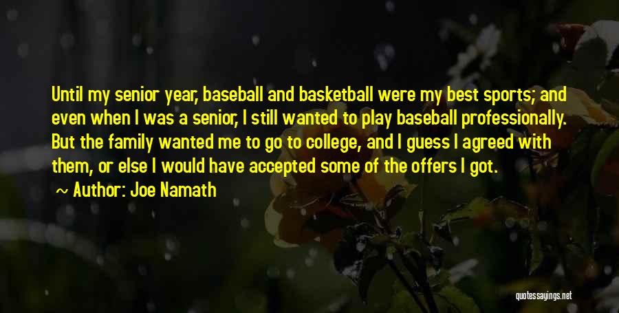 Senior Year Of College Quotes By Joe Namath