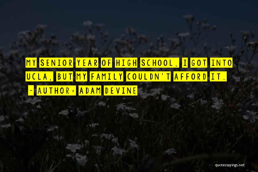 Senior Year Of High School Quotes By Adam DeVine Senior Year Of High School Quotes By Adam DeVine
