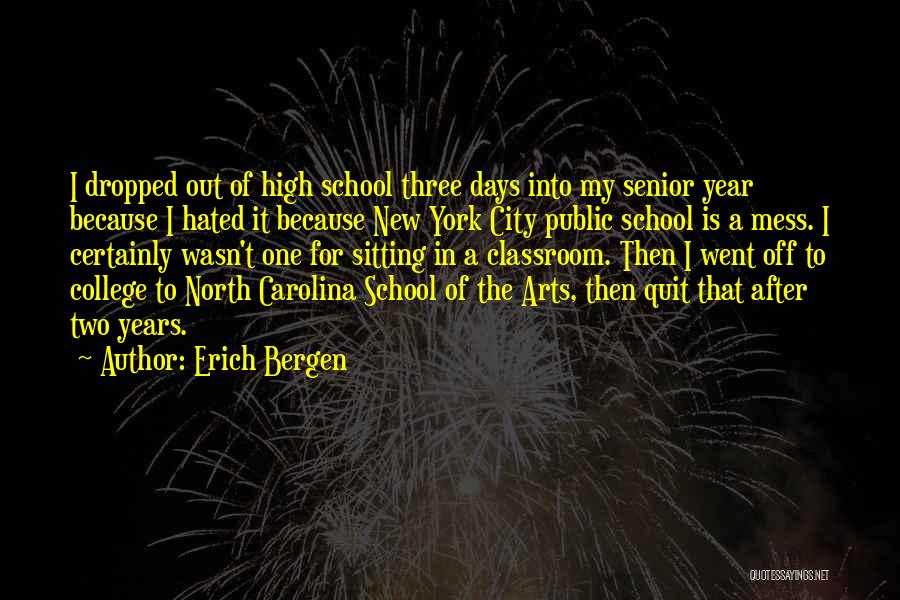 Senior Year Of High School Quotes By Erich Bergen Senior Year Of High School Quotes By Erich Bergen