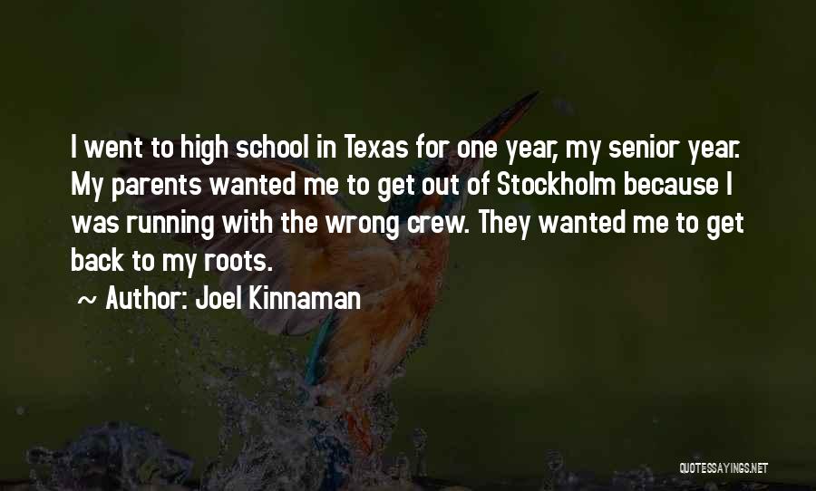 Senior Year Of High School Quotes By Joel Kinnaman