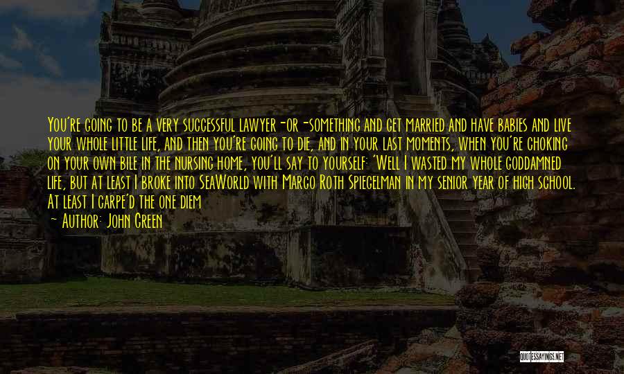 Senior Year Of High School Quotes By John Green Senior Year Of High School Quotes By John Green