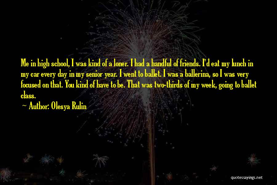Senior Year Of High School Quotes By Olesya Rulin Senior Year Of High School Quotes By Olesya Rulin