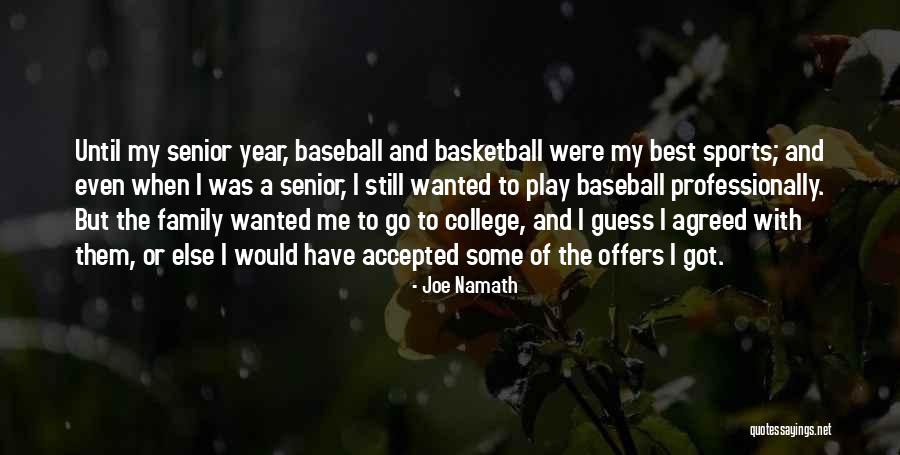 Senior Year Sports Quotes By Joe Namath