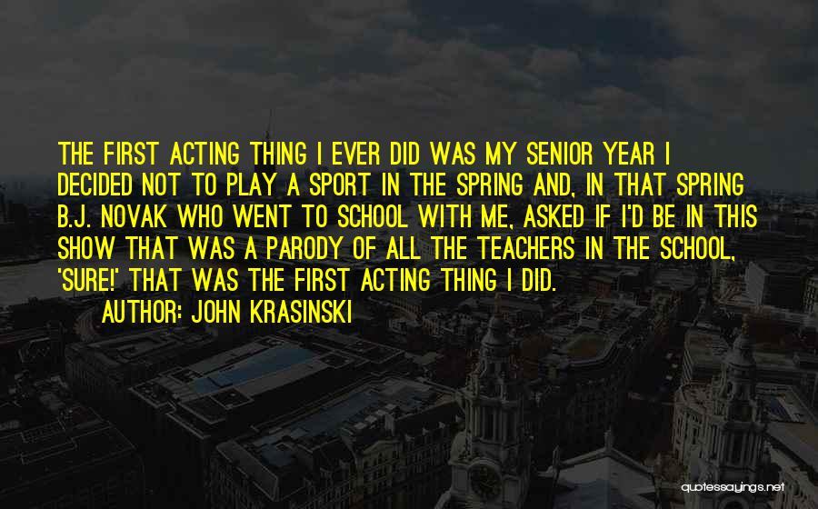 Senior Year Sports Quotes By John Krasinski