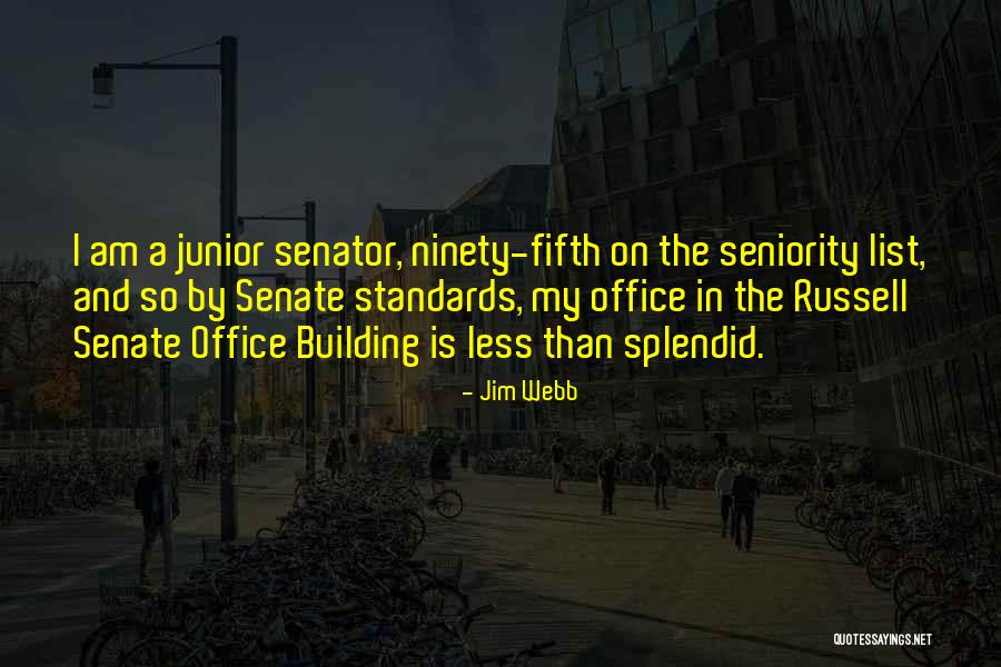 Seniority Quotes By Jim Webb