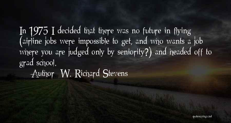 Seniority Quotes By W. Richard Stevens