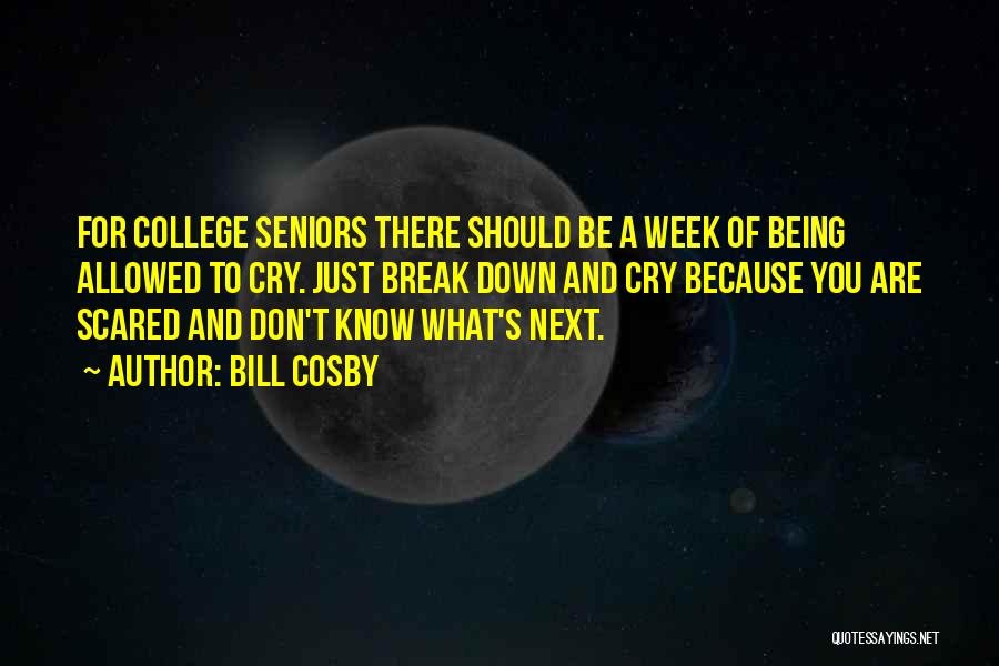 Seniors In College Quotes By Bill Cosby