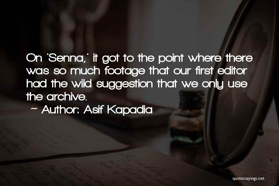 Senna Quotes By Asif Kapadia