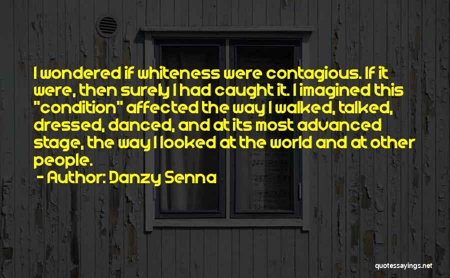 Senna Quotes By Danzy Senna