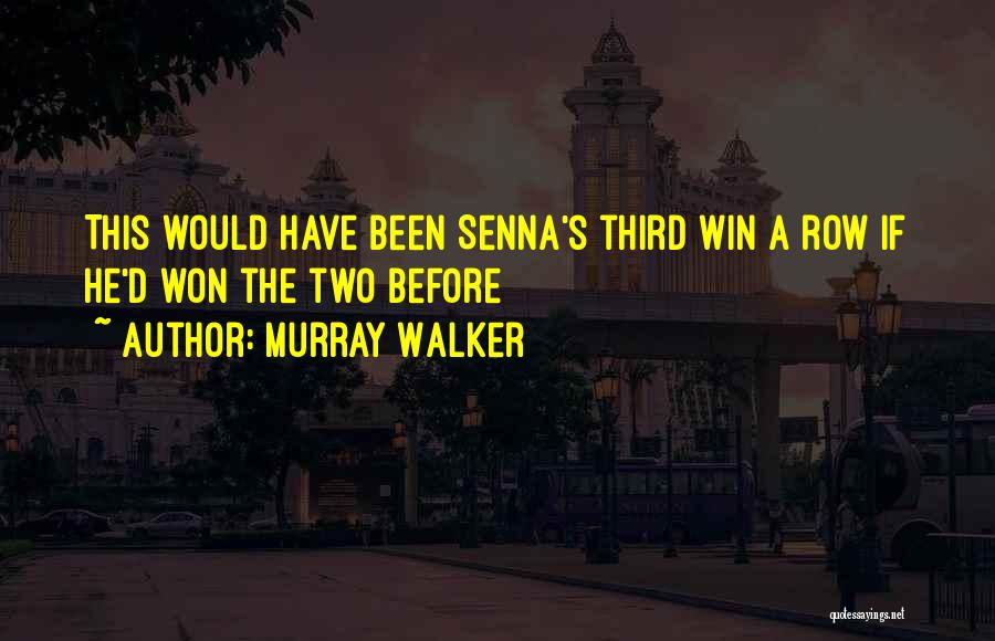 Senna Quotes By Murray Walker