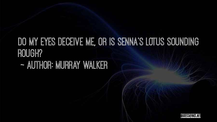 Senna Quotes By Murray Walker