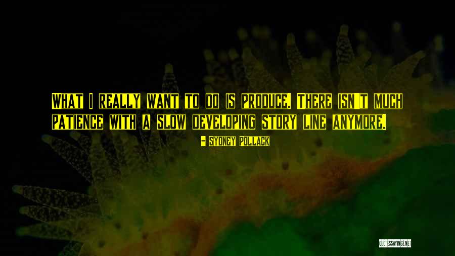 Senocak Dondurucu Quotes By Sydney Pollack Senocak Dondurucu Quotes By Sydney Pollack