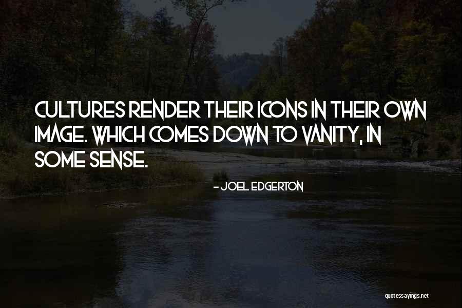 Senosiain Supositorio Quotes By Joel Edgerton Senosiain Supositorio Quotes By Joel Edgerton