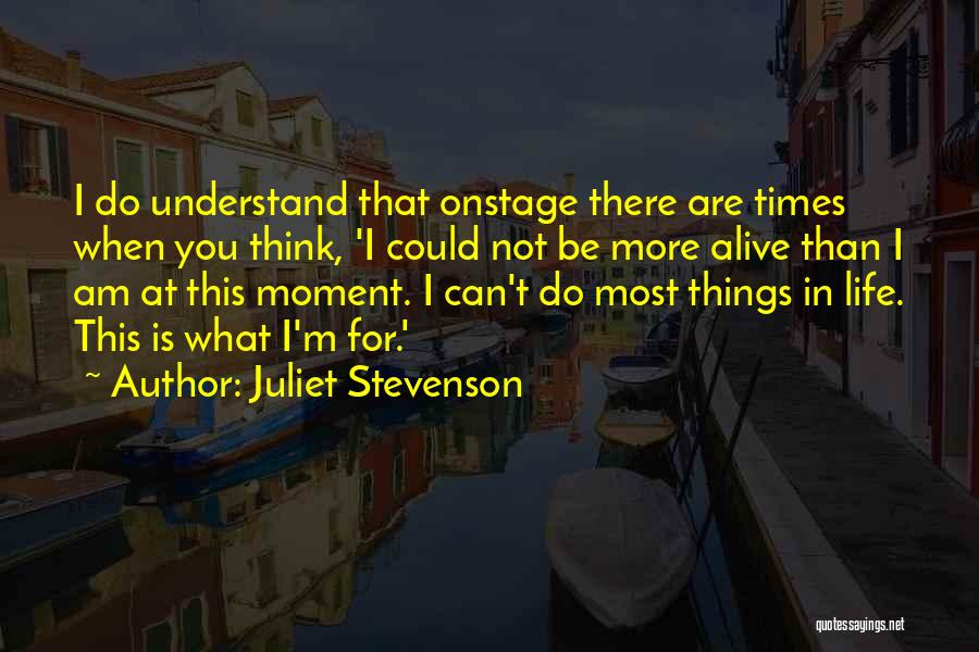 Sensatie Quotes By Juliet Stevenson