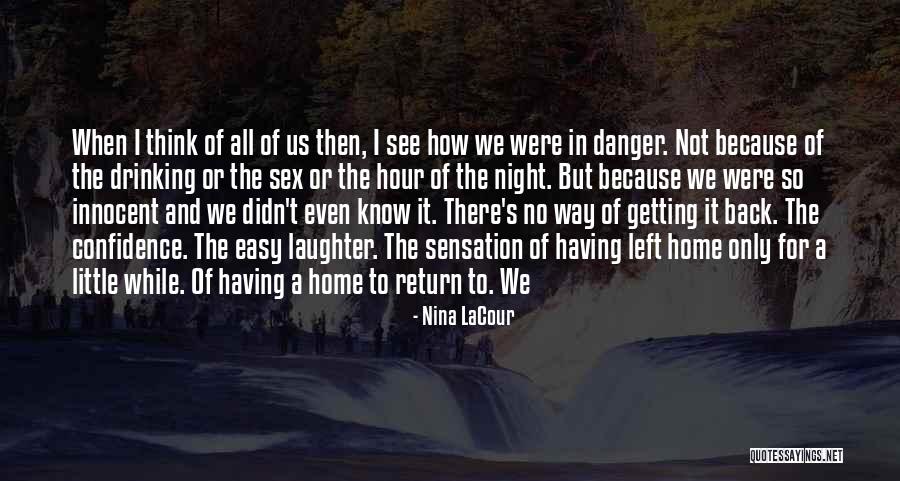Sensation Home Quotes By Nina LaCour Sensation Home Quotes By Nina LaCour