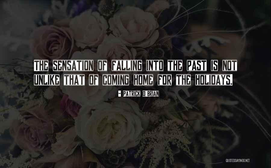 Sensation Home Quotes By Patrick O'Brian Sensation Home Quotes By Patrick O'Brian