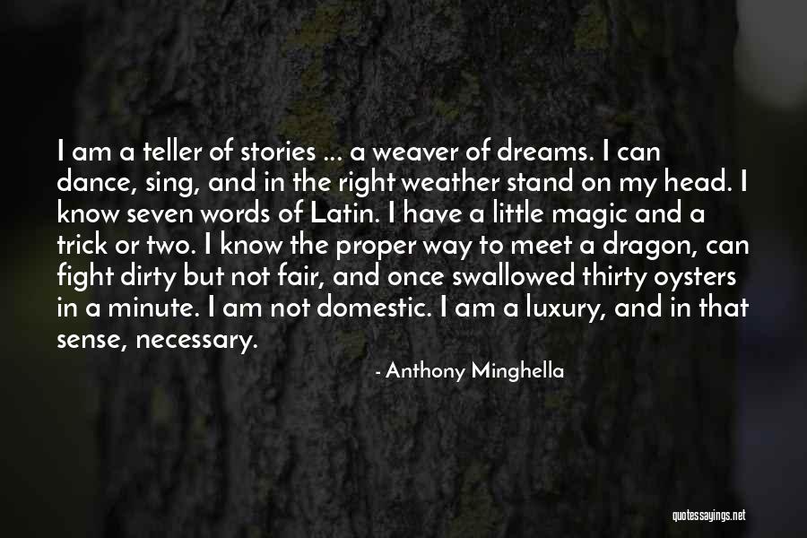 Sense And Magic Quotes By Anthony Minghella Sense And Magic Quotes By Anthony Minghella