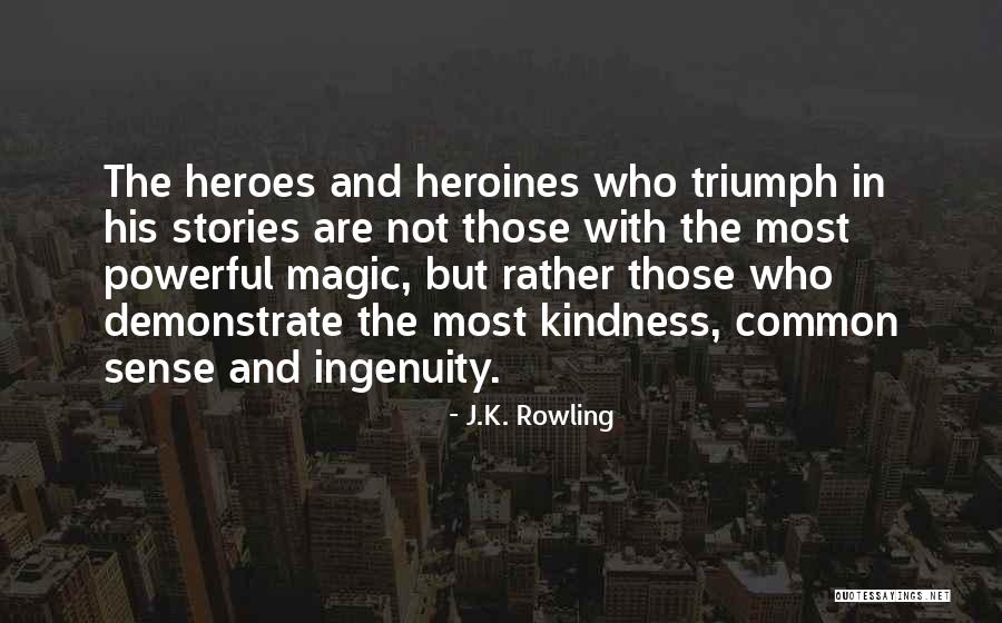 Sense And Magic Quotes By J.K. Rowling Sense And Magic Quotes By J.K. Rowling