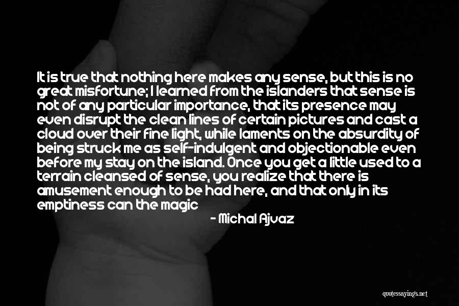 Sense And Magic Quotes By Michal Ajvaz Sense And Magic Quotes By Michal Ajvaz