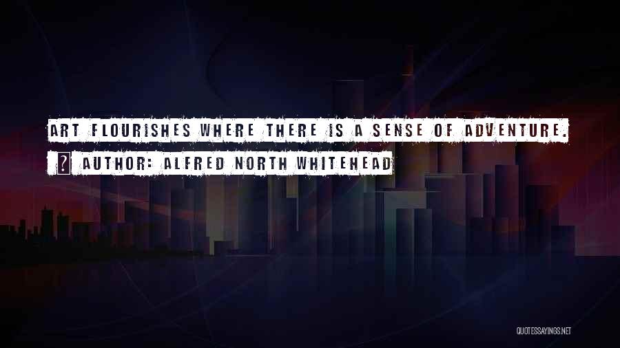 Sense Of Adventure Quotes By Alfred North Whitehead