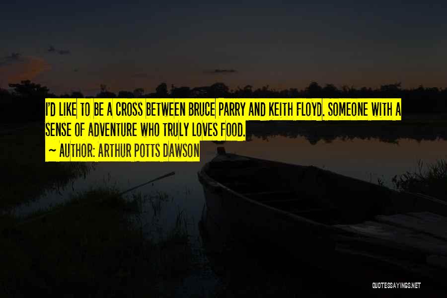 Sense Of Adventure Quotes By Arthur Potts Dawson