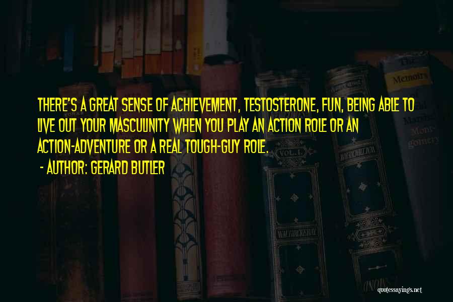 Sense Of Adventure Quotes By Gerard Butler